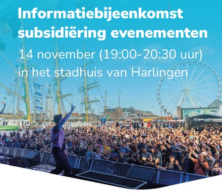 Uitnodiging informatiebijeenkomst: Nieuwe systematiek subsidiëring evenementen in Harlingen